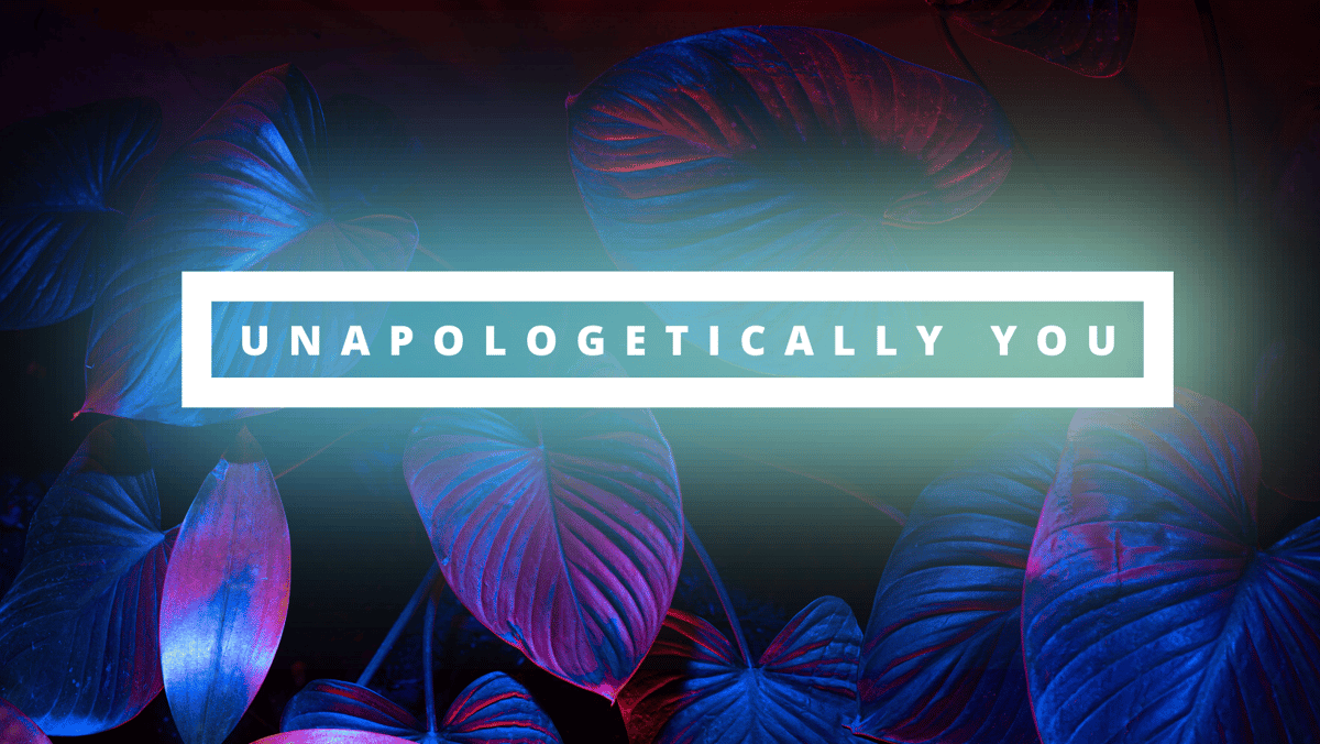 Unapologetically You